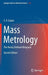 Mass Metrology: The Newly Defined Kilogram by S. V. Gupta