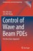 Control of Wave and Beam Pdes: The Riesz Basis Approach by Bao-Zhu Guo