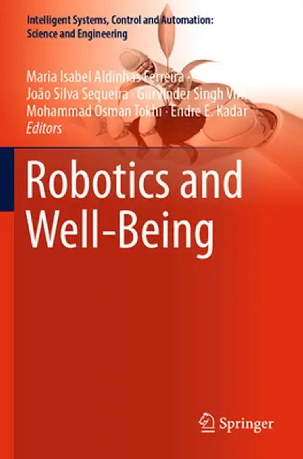 Robotics and Well-Being by Maria Isabel Aldinhas Ferreira