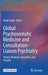 Global Psychosomatic Medicine and Consultation-Liaison Psychiatry: Theory, Research, Education, and Practice by Hoyle Leigh