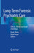 Long-Term Forensic Psychiatric Care: Clinical, Ethical and Legal Challenges by Birgit Völlm
