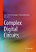 Complex Digital Circuits by Jean-Pierre DesChamps