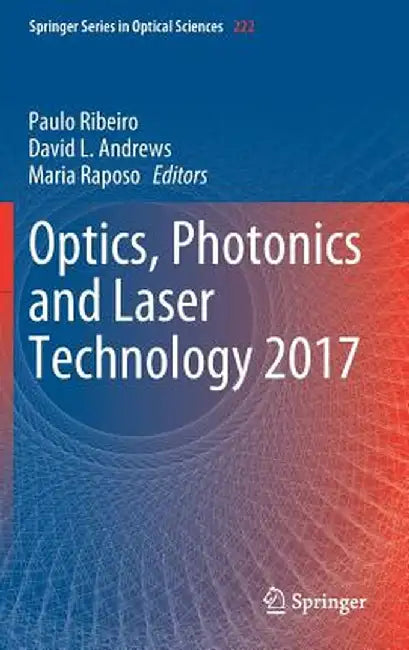 Optics, Photonics and Laser Technology 2017 by Paulo Ribeiro