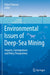 Environmental Issues of Deep-Sea Mining: Impacts, Consequences and Policy Perspectives by Rahul Sharma