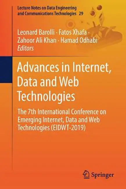 Advances in Internet, Data and Web Technologies: The 7th International Conference on Emerging Internet, Data and Web Technologies (Eidwt-2019) by Leonard Barolli