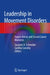 Leadership in Movement Disorders: Expert Advice and Crucial Career Moments by Susanne A. Schneider
