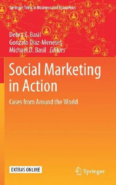 Social Marketing in Action: Cases from Around the World by Debra Z. Basil