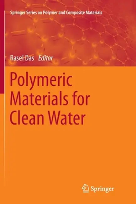 Polymeric Materials for Clean Water by Rasel Das