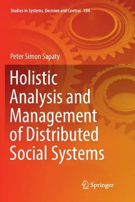 Holistic Analysis and Management of Distributed Social Systems by Peter Simon Sapaty