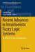 Recent Advances in Intuitionistic Fuzzy Logic Systems: Theoretical Aspects and Applications by Said Melliani