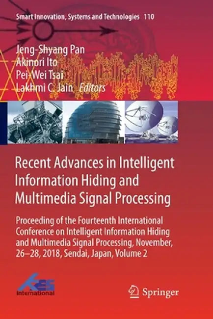 Recent Advances in Intelligent Information Hiding and Multimedia Signal Processing: Proceeding of the Fourteenth International Conference on Intellige by Jeng-Shyang Pan