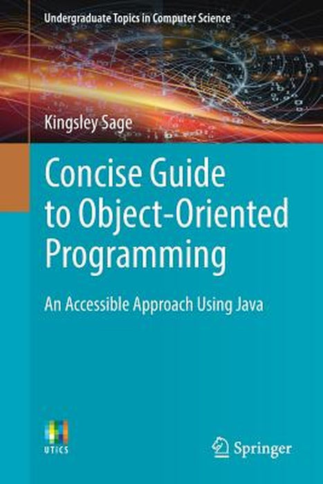 Concise Guide to Object-Oriented Programming by Kingsley Sage