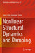 Nonlinear Structural Dynamics and Damping by Juan Carlos Jauregui
