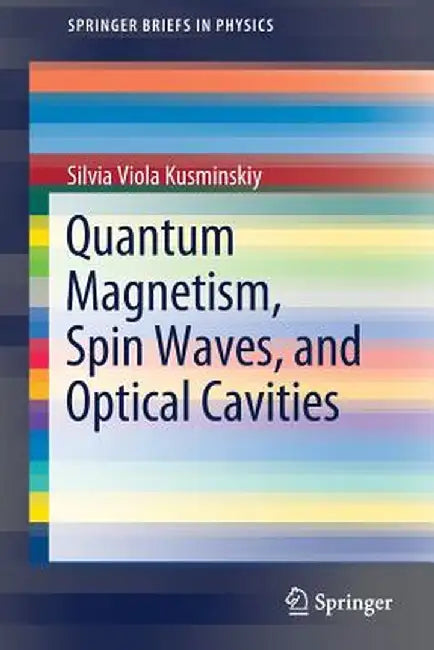 Quantum Magnetism, Spin Waves, and Optical Cavities by Silvia Viola Kusminskiy
