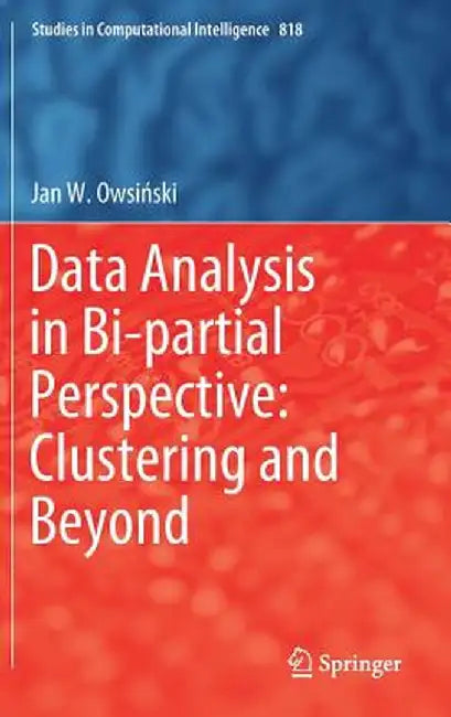 Data Analysis in Bi-Partial Perspective: Clustering and Beyond by Jan W. Owsiński