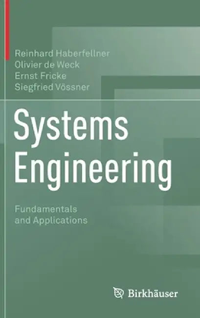 Systems Engineering Fundamentals and Applications by Haberfellner