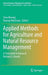 Applied Methods for Agriculture and Natural Resource Management: A Festschrift in Honor of Richard E. Howitt by Siwa Msangi