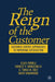 The Reign of the Customer: Customer-Centric Approaches to Improving Satisfaction by Claes Fornell