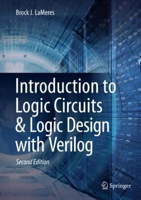 Introduction to Logic Circuits & Logic Design with Verilog by LaMeres