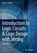 Introduction to Logic Circuits & Logic Design with Verilog by Brock J. LaMeres