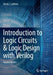 Introduction to Logic Circuits & Logic Design with Verilog by Brock J. LaMeres