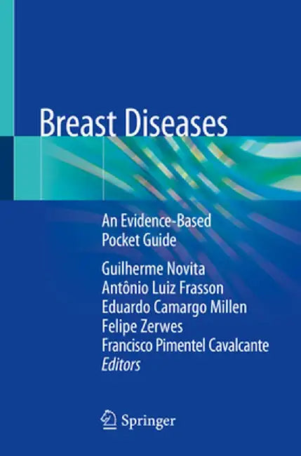 Breast Diseases: An Evidence-Based Pocket Guide by Guilherme Novita