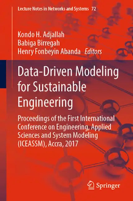 Data-Driven Modeling for Sustainable Engineering: Proceedings of the First International Conference on Engineering, Applied Sciences and System Modeli by Kondo H. Adjallah