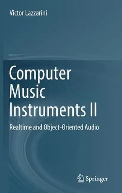 Computer Music Instruments II: Realtime and Object-Oriented Audio by Victor Lazzarini