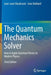The Quantum Mechanics Solver: How to Apply Quantum Theory to Modern Physics by Jean-Louis Basdevant