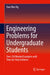 Engineering Problems for Undergraduate Students by Xian Wen Ng