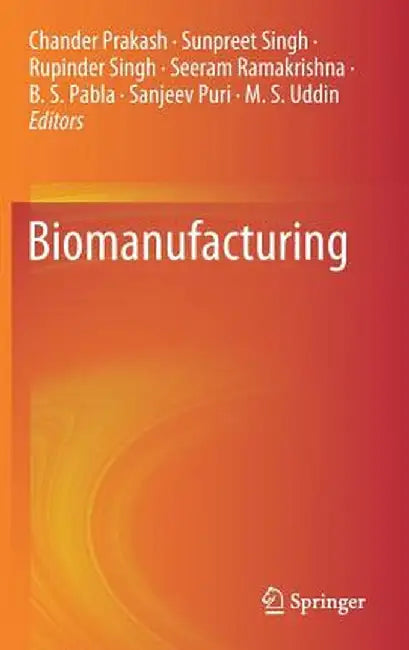 Biomanufacturing by Chander Prakash