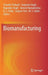Biomanufacturing by Chander Prakash