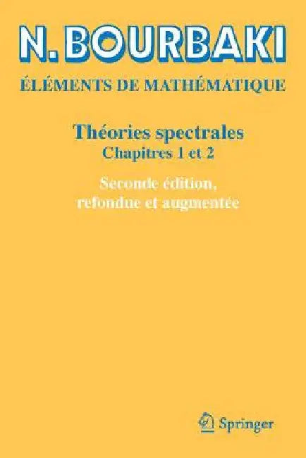 Théories Spectrales: Chapitres 1 Et 2 by N. Bourbaki