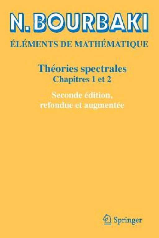 Théories Spectrales: Chapitres 1 Et 2 by N. Bourbaki