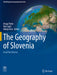 The Geography of Slovenia: Small But Diverse by Drago Perko