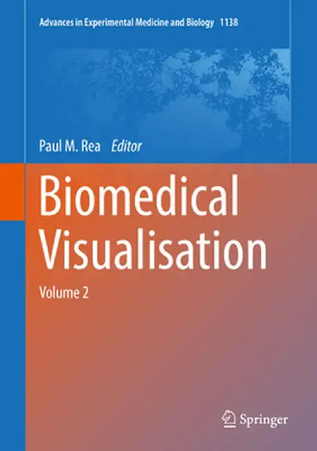 Biomedical Visualisation: Volume 2 by Paul M. Rea