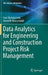 Data Analytics for Engineering and Construction Project Risk Management by Ivan Damnjanovic