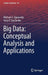 Big Data: Conceptual Analysis and Applications: by Zgurovsky