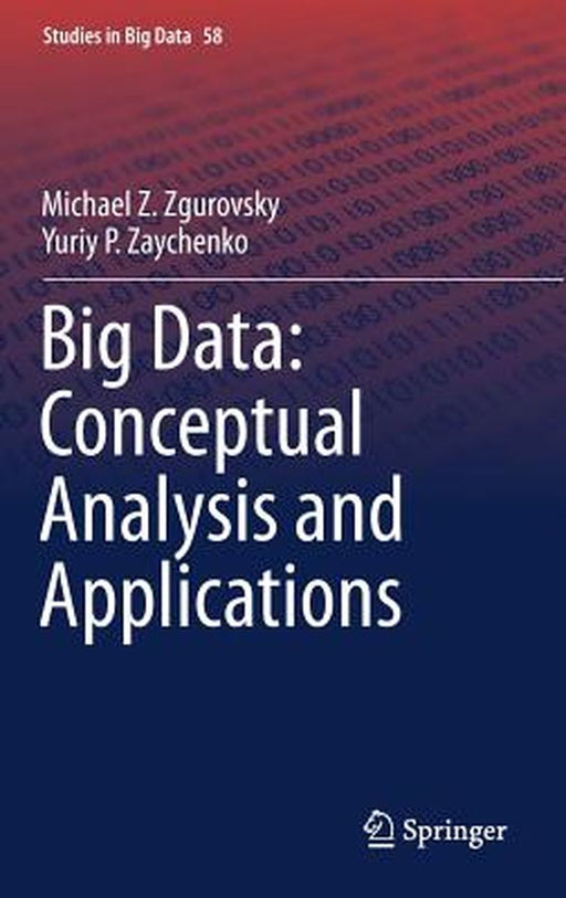 Big Data: Conceptual Analysis and Applications: by Zgurovsky