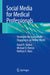 Social Media for Medical Professionals: Strategies for Successfully Engaging in an Online World by David R. Stukus