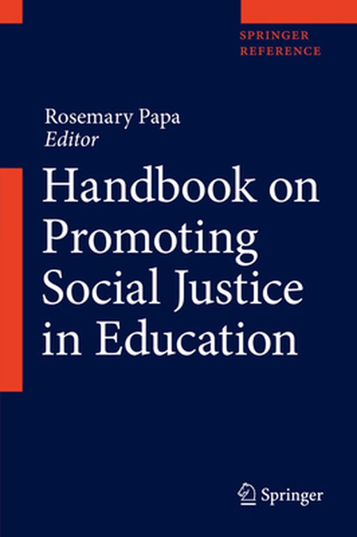 Handbook on Promoting Social Justice in Education by Rosemary Papa