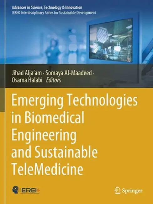 Emerging Technologies in Biomedical Engineering and Sustainable Telemedicine by Jihad Alja'am