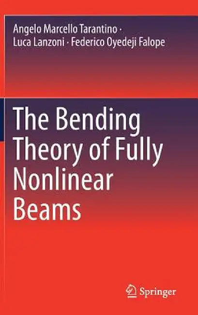The Bending Theory of Fully Nonlinear Beams (9783030146757) by Angelo ...