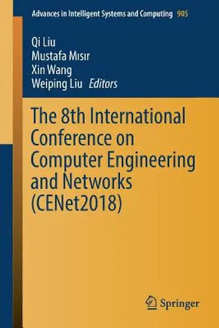 The 8th International Conference on Computer Engineering and Networks (Cenet2018) by Qi Liu