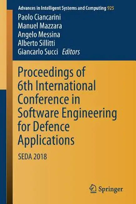 Proceedings of 6th International Conference in Software Engineering for Defence Applications: Seda 2018 by Paolo Ciancarini