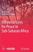 Infrastructures for Peace in Sub-Saharan Africa by Mediel Hove