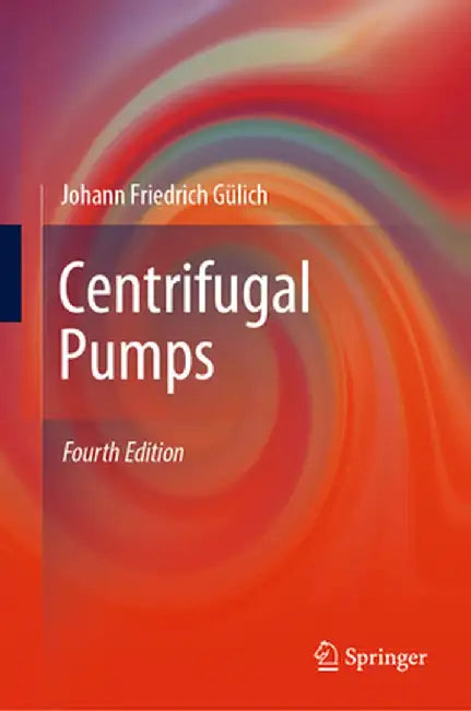 Centrifugal Pumps by Johann Friedrich Gülich