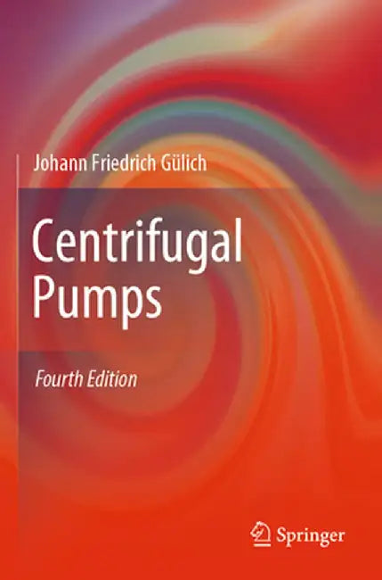 Centrifugal Pumps by Johann Friedrich Gülich