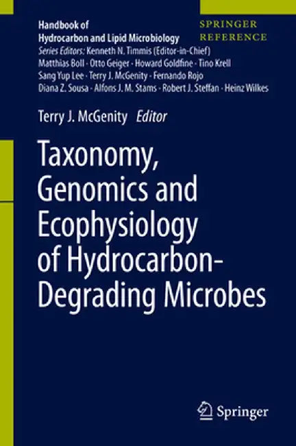 Taxonomy, Genomics and Ecophysiology of Hydrocarbon-Degrading Microbes by Terry J. McGenity