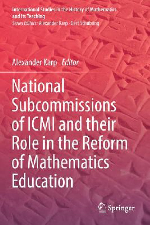 National Subcommissions of ICMI and their Role in the Reform of Mathematics Education by Alexander Karp
